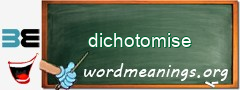 WordMeaning blackboard for dichotomise